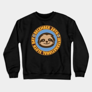 INTERNATIONAL SLOTH DAY DECEMBER 20th Crewneck Sweatshirt